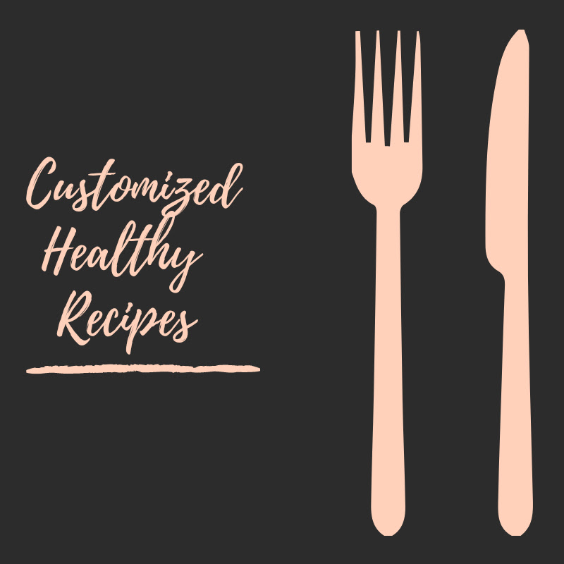 customized healthy recipes