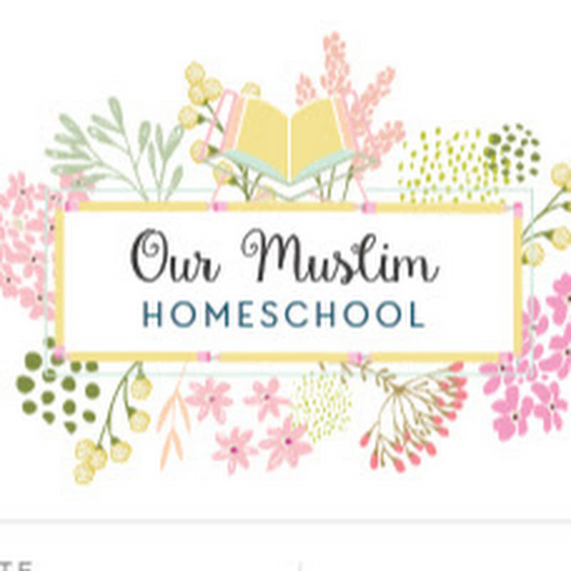 Our Muslim Homeschool