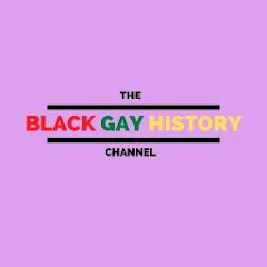 The Black Gay History Channel