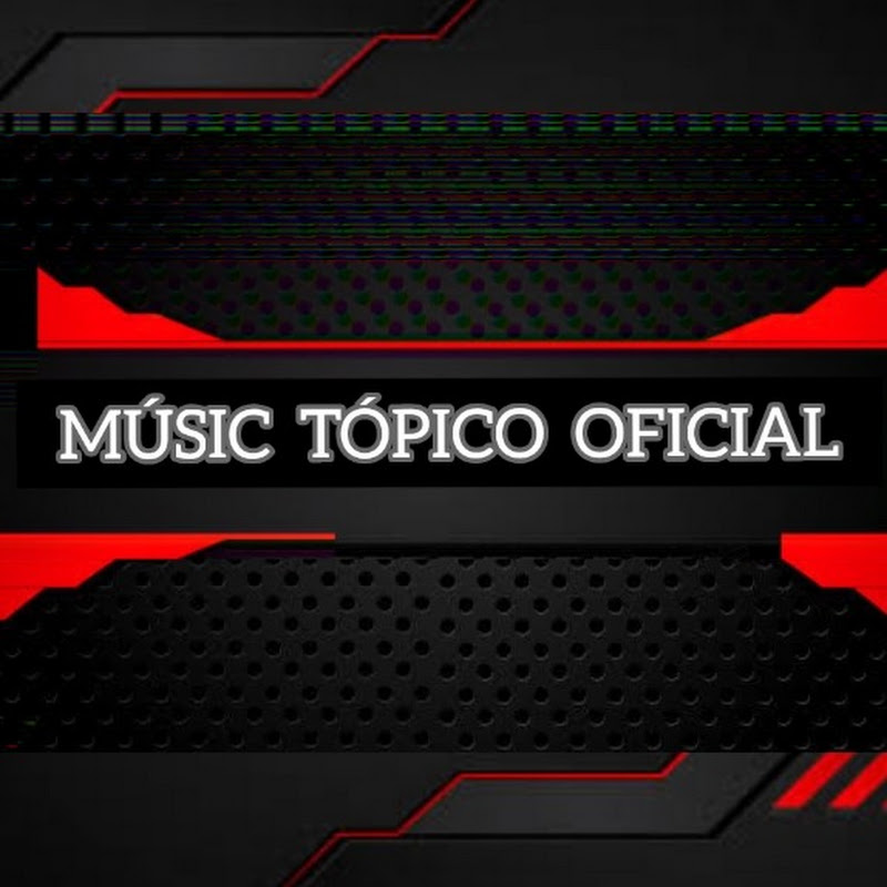 MÚSIC TÓPICO OFICIAL