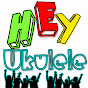 Hey Ukulele
