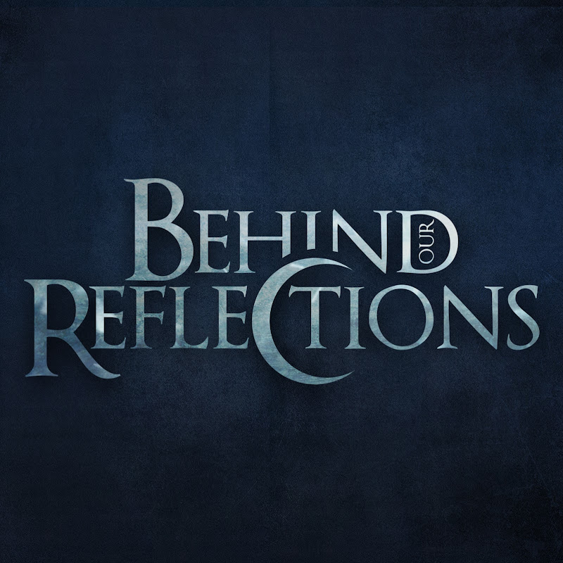 Behind Our Reflections