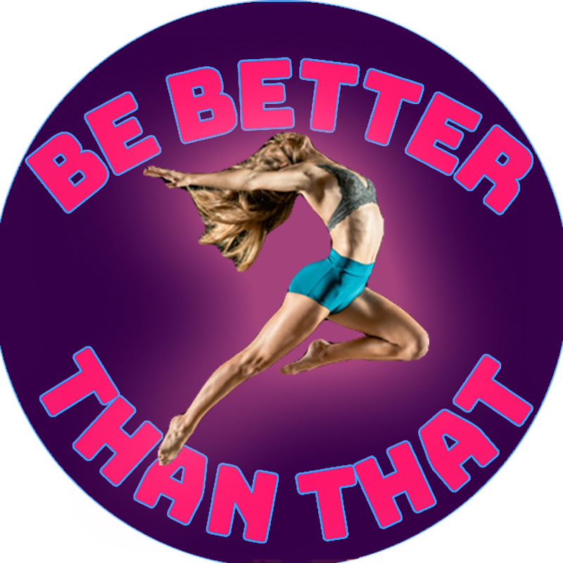 Be Better Than That