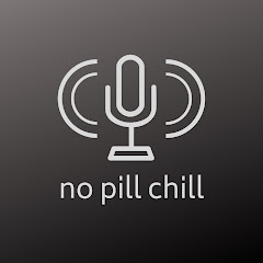 No Pill Chill