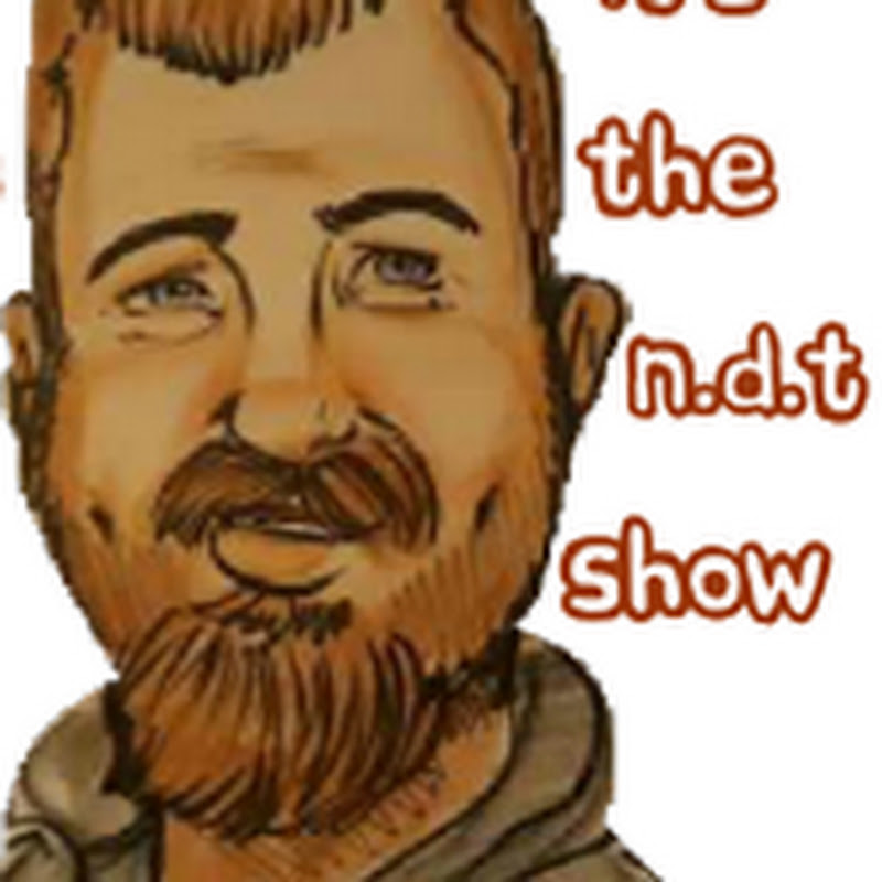The N.D.T. Show