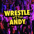 WRESTLE WITH ANDY