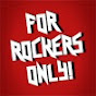 For Rockers Only