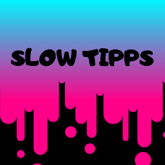 Slow Tipps