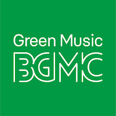 Green Music BGM channel