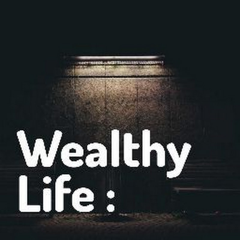 Wealthy Life