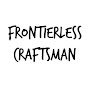 Frontierless Craftsman