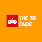 THE 38 DUDE
