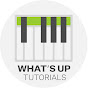 What's Up Tutorials