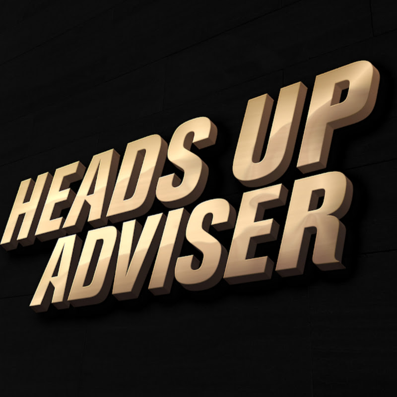 Heads Up Adviser
