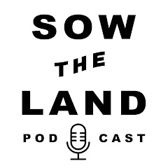 Sow the Land Podcast