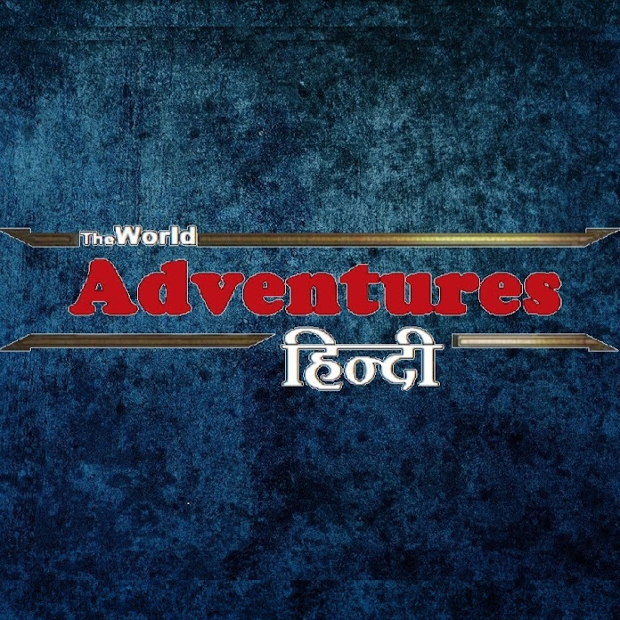 The World Adventures हिन्दी Net Worth & Earnings (2025)