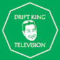 DRIFT KING TELEVISION