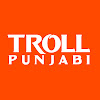 What could Troll Punjabi buy with $664.52 thousand?