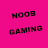 @NOOBGAMING-er9oi