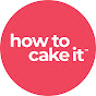 How To Cake It Step by Step