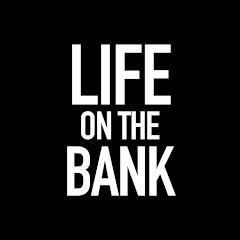 Life on the bank net worth