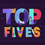Top Fives