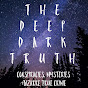 Deep Dark Truth Podcast YouTube Profile Photo