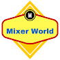 Mixer World