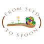 From Seed to Spoon YouTube Profile Photo