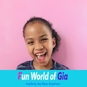 Fun World of Gia net worth
