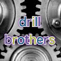 drill brothers