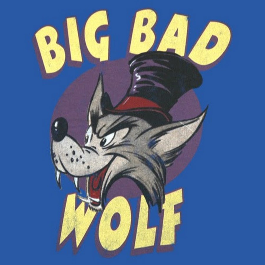 BigBad Wolf.