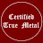 Certified True Metal