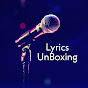 Lyrics UnBoxing YouTube Profile Photo