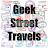 Geek Street Travels