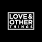 Love & Other YouTube Profile Photo