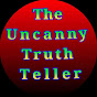 The Uncanny Truth Teller YouTube Profile Photo