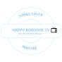 happy dorothy TV YouTube Profile Photo