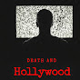 Death and Hollywood YouTube Profile Photo