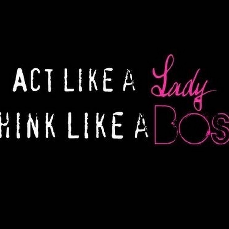 Act like. Think like a Lady Act like a Queen. Надпись like a Boss girlboss. Like a girlboss перевод.