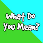 What Do You Mean? YouTube Profile Photo