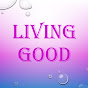 Living Good YouTube Profile Photo