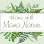 Home with MamaNature YouTube Profile Photo