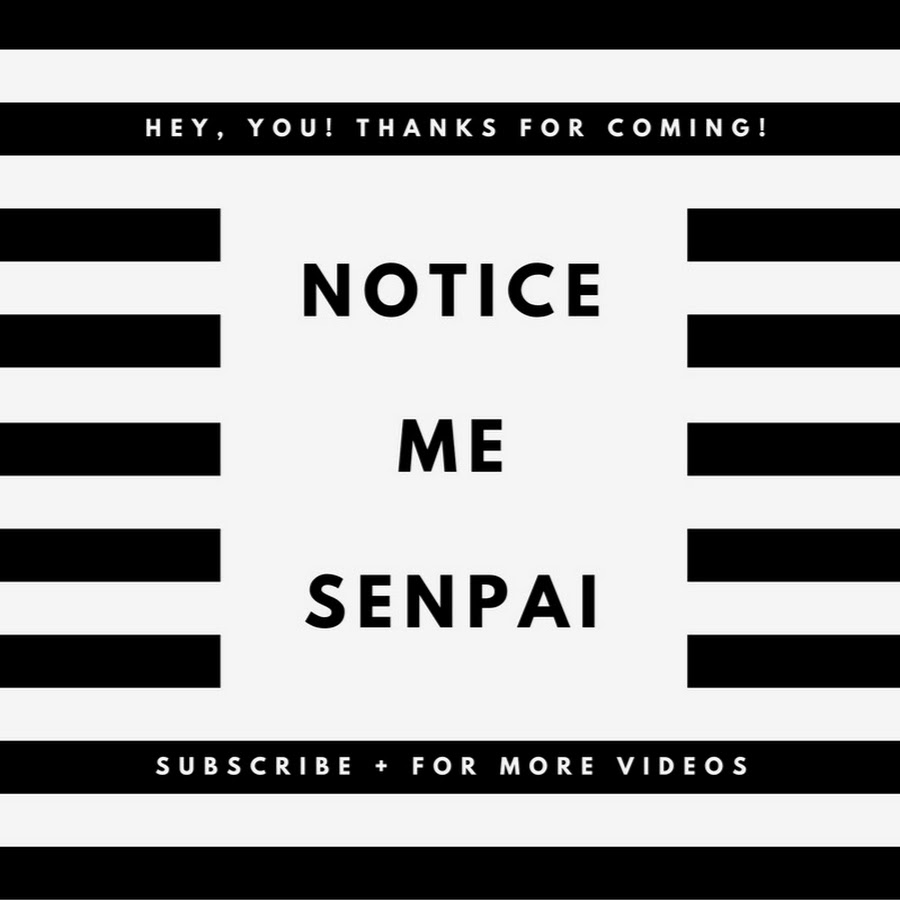 Notice Me Senpai - YouTube.