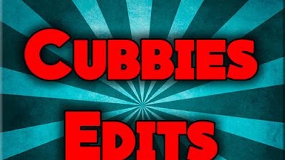 Cubbies Edits
