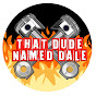 That Dude Named Dale YouTube Profile Photo
