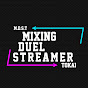 Mixing Duel Streamer 東海