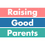Raising Good Parents YouTube Profile Photo