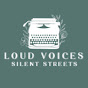 Loud Voices Silent Streets YouTube Profile Photo