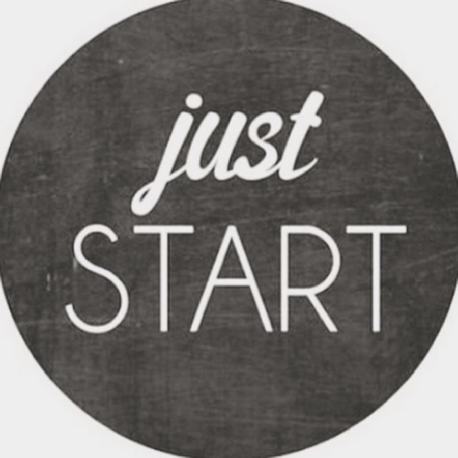 Just start. Start over.